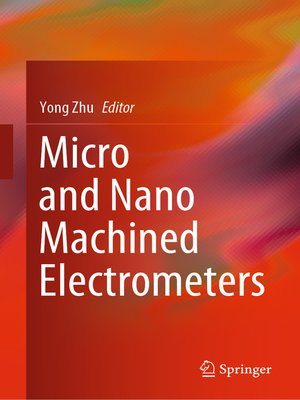 cover image of Micro and Nano Machined Electrometers